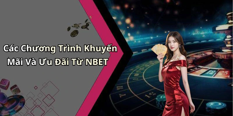 Các Chương Trình Khuyến Mãi Và Ưu Đãi Từ NBET