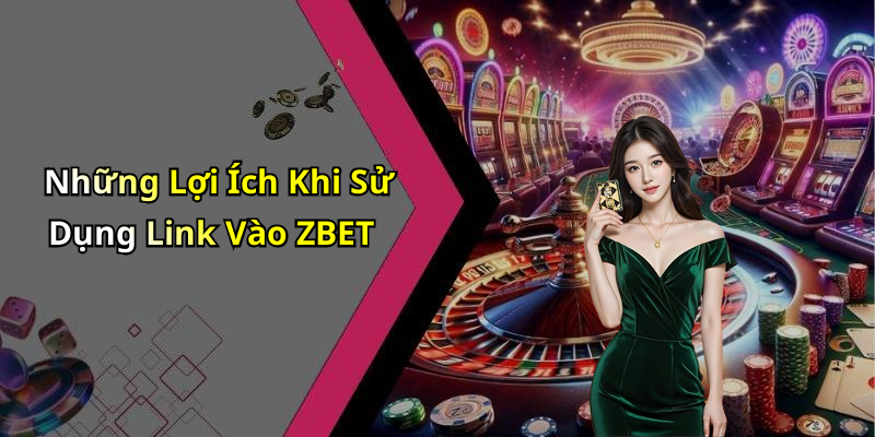 link-vao-zbet-kham-pha-the-gioi-giai-tri-dinh-cao-ngay-hom-nay-202