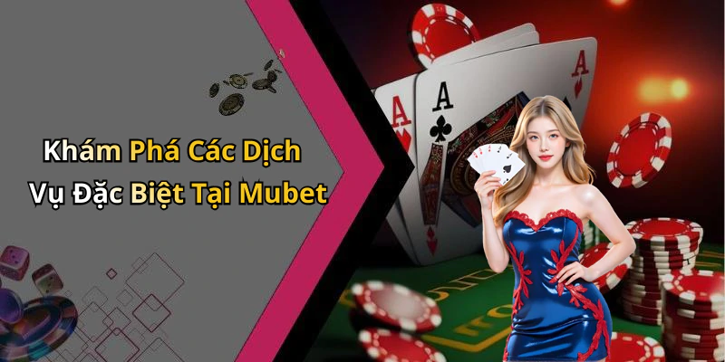 mubet-kham-pha-the-gioi-giai-tri-truc-tuyen-hap-dan-nhat-ngay-nay-228