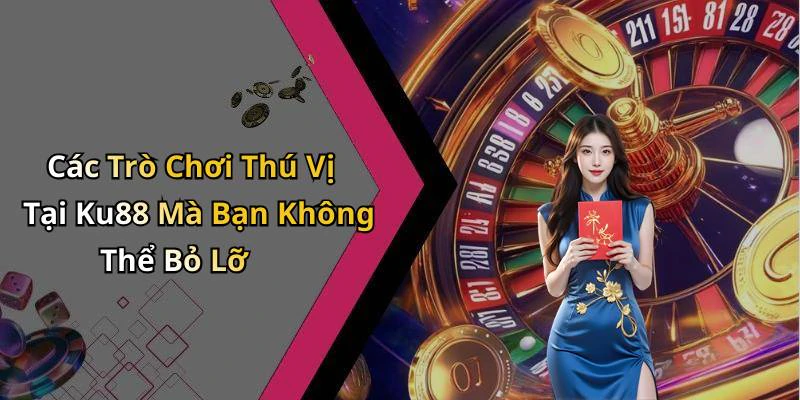 ku88-kham-pha-the-gioi-giai-tri-truc-tuyen-dinh-cao-nhat-252