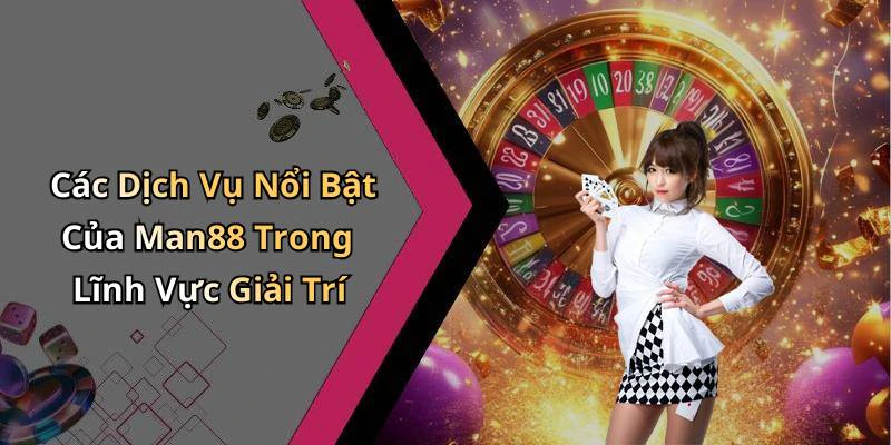 man88-trai-nghiem-giai-tri-truc-tuyen-dinh-cao-ngay-hom-nay-255