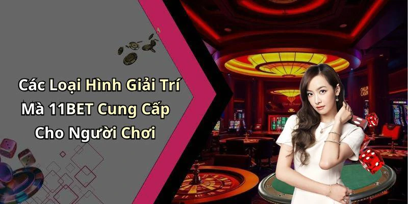 11bet-trai-nghiem-giai-tri-truc-tuyen-khong-gioi-han-cung-nhung-tro-choi-hap-dan-286