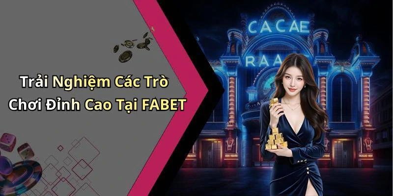 fabet-kham-pha-the-gioi-giai-tri-truc-tuyen-dinh-cao-301