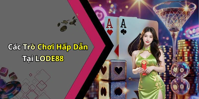 lode88-kham-pha-the-gioi-giai-tri-truc-tuyen-day-hap-dan-316