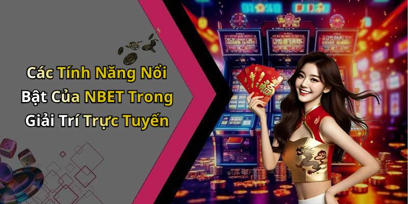 nbet-trai-nghiem-giai-tri-truc-tuyen-dinh-cao-khong-the-bo-lo-324