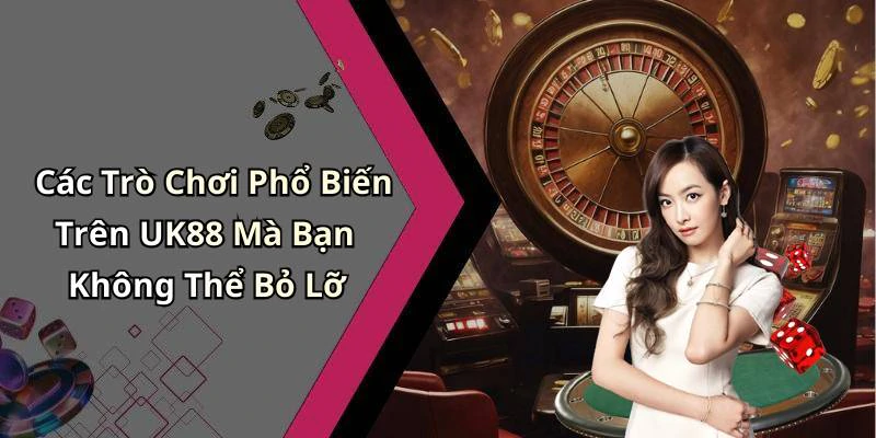 uk88-trai-nghiem-giai-tri-truc-tuyen-dinh-cao-khong-the-bo-lo-327