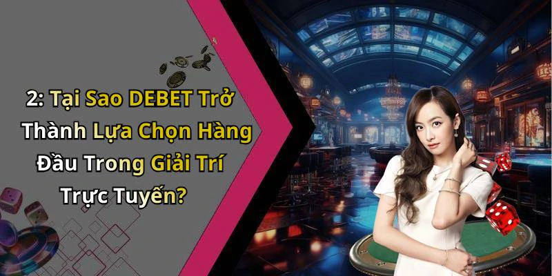 debet-trai-nghiem-giai-tri-truc-tuyen-hap-dan-khong-the-bo-lo-331