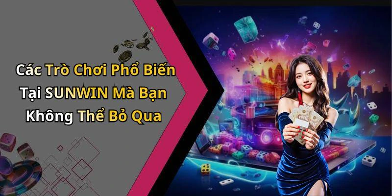 sunwin-trai-nghiem-giai-tri-truc-tuyen-thu-vi-khong-the-bo-qua-344